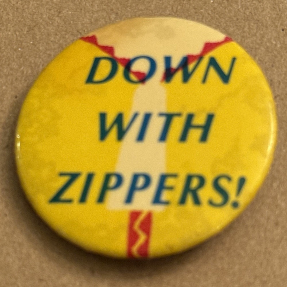Down With Zippers Vintage Pinback Button Pin Round Circle